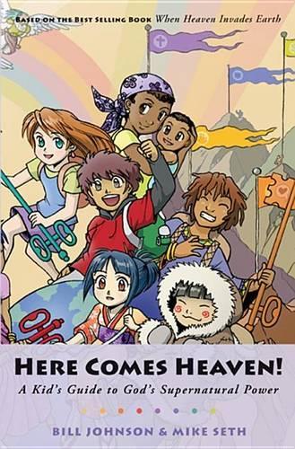 Here Comes Heaven: A Kids Guide to Gods Supernatural Power