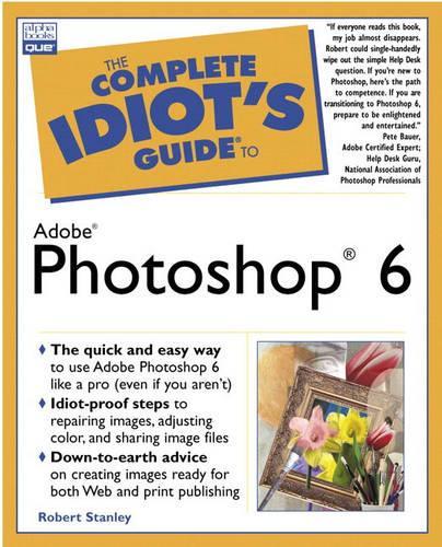 Complete Idiot's Guide to Adobe Photoshop 6