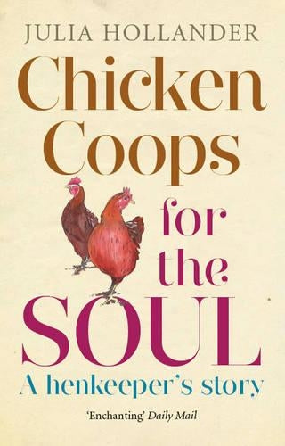 Chicken Coops for the Soul: A henkeepers story