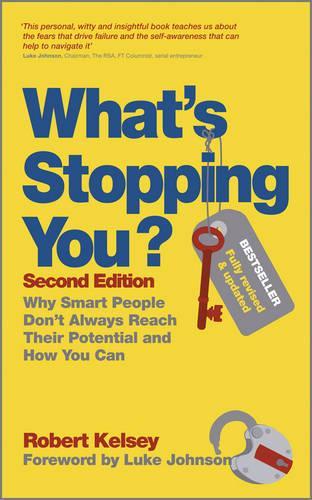 Whats Stopping You?: Why Smart People Dont Always Reach Their Potential and How You Can