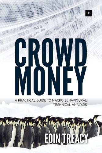 Crowd Money: A Practical Guide to Macro Behavioural Technical Analysis