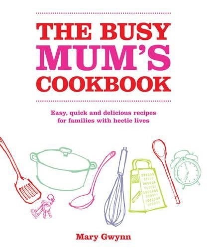 The Busy Mums Cookbook