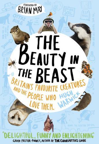 The Beauty in the Beast: Britains Favourite Creatures and the People Who Love Them