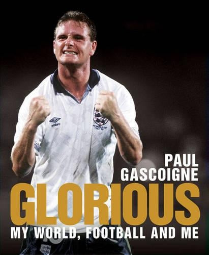 Glorious: My World, Football and Me