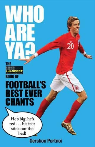 Who Are Ya?: The TalkSport Book of Footballs Best Ever Chants