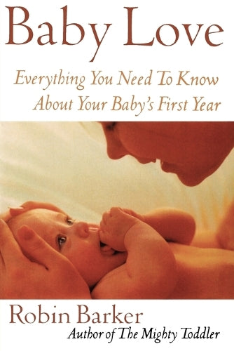 Baby Love: Everything You Need to Know About Your New Baby