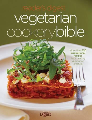 Vegetarian Cookery Bible: More than 150 inspirational recipes for a healthy vegetarian lifestyle (Readers Digest)