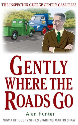 Gently Where the Roads Go (George Gently)