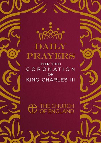 Daily Prayers for the Coronation of King Charles III single copy: From the Church of England