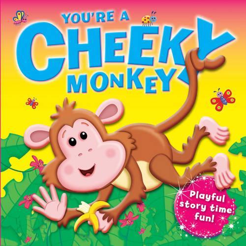 You're a Cheeky Monkey (Picture Flats - Igloo Books Ltd)