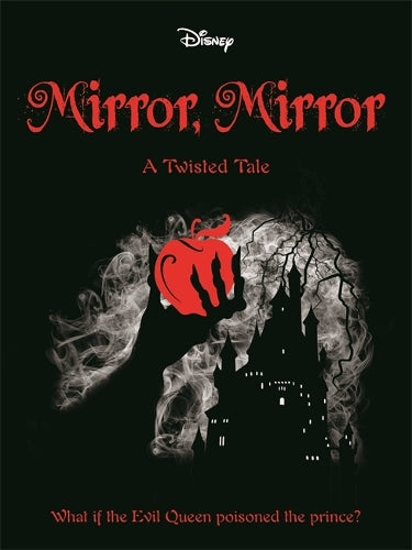Disney Princess Snow White: Mirror, Mirror (Twisted Tales 384 Disney)