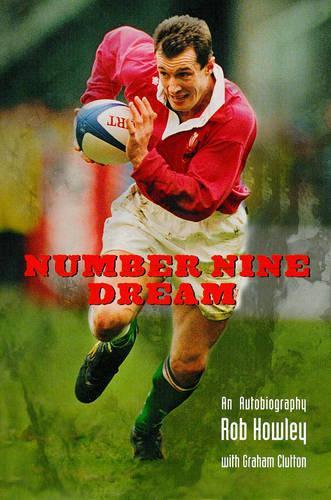 Number Nine Dream: An Autobiography of Rob Howley