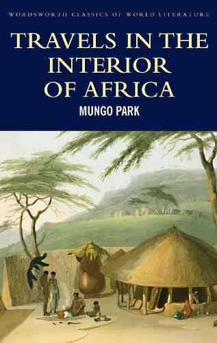 Travels in the Interior of Africa (Classics of World Literature)