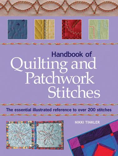 Handbook of Quilting and Patchwork Stitches: The essential illustrated reference to over 200 stitches