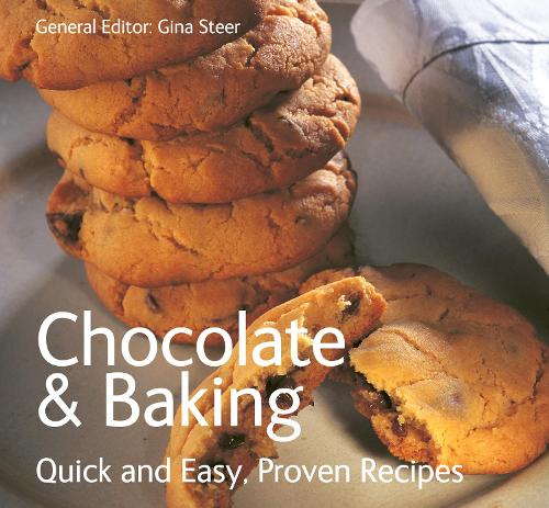 Chocolate & Baking: Quick & Easy Proven Recipes: Quck and Easy, Proven Recipes