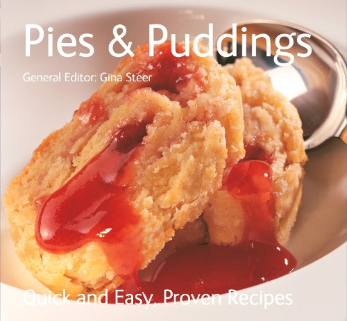 Pies & Puddings: Quick & Easy, Proven Recipes