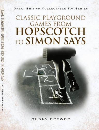 Classic Playground Games from Hopscotch to Simon Says (Classic Childrens)