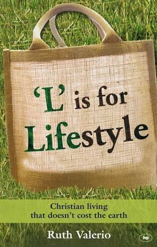 L is for Lifestyle: Christian Living That Doesnt Cost the Earth
