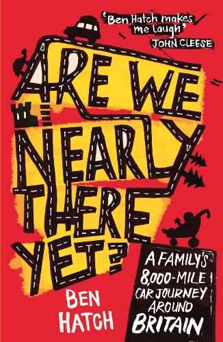 Are We Nearly There Yet?: A Familys 8,000-Mile Car Journey Around Britain
