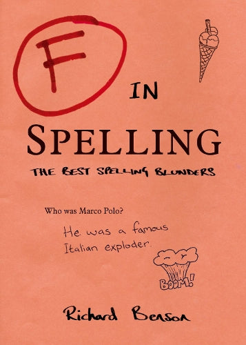 F in Spelling: The Funniest Test Paper Blunders (F in Exams)