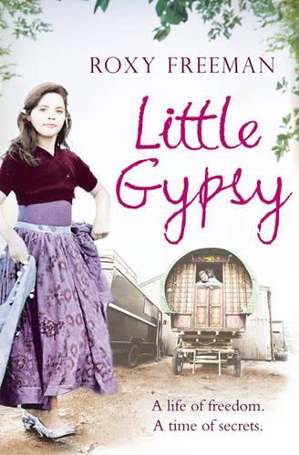 Little Gypsy: A Life of Freedom, A Time of Secrets