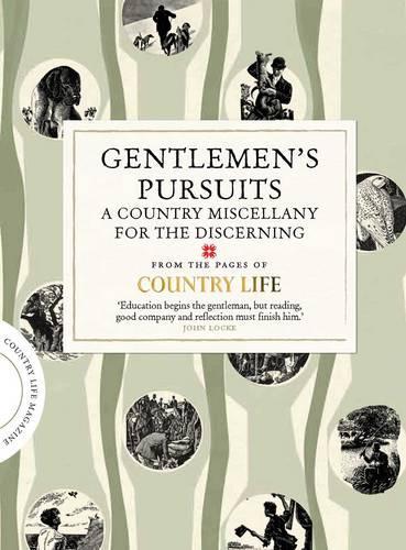 Gentlemens Pursuits: A Country Miscellany for the Discerning (COUNTRY LIFE)