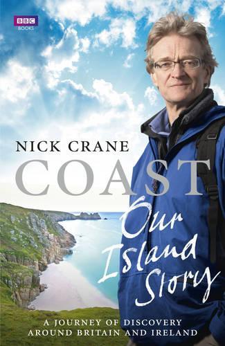 Coast: Our Island Story: A Journey of Discovery Around Britains Coastline
