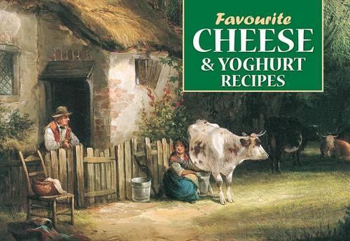Favourite Cheese and Yoghurt Recipes (Favourite Recipes)