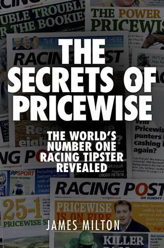 The Secrets of Pricewise: The World's Number One Racing Tipster Revealed