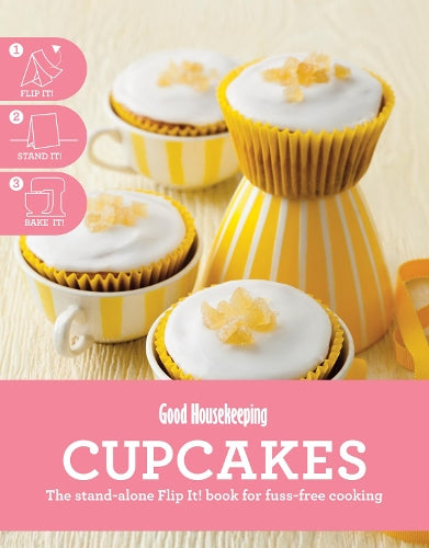 Cupcakes The stand-alone Flip It! book for fuss-free cooking (Good Housekeeping)