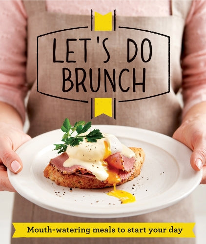Lets Do Brunch: Morning meals to start your day (Good Housekeeping)
