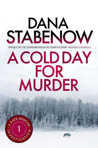 A COLD DAY FOR MURDER: A Kate Shugak Investigation: Volume 1