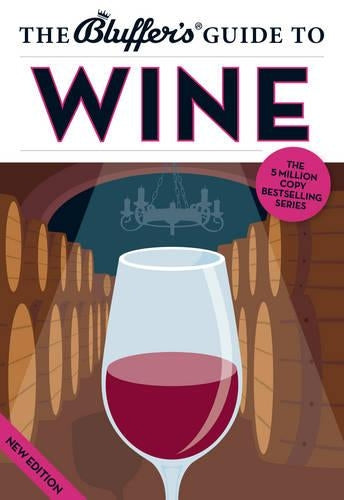 The Bluffers Guide to Wine (Bluffers Guides)