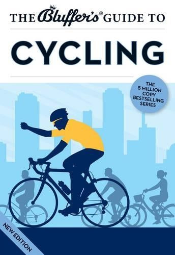 The Bluffers Guide to Cycling (Bluffers Guides)