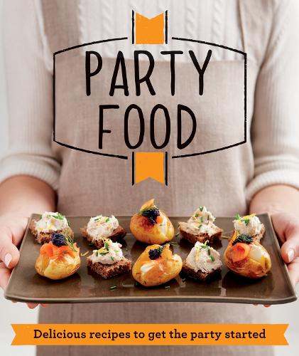 Party Food: Delicious Ideas Perfect for Every Occasion (Good Housekeeping)