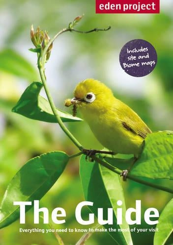 Eden Project: The Guide