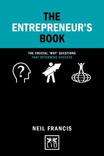 The Entrepreneurs Book: The crucial why questions that determine success (Concise Advice)