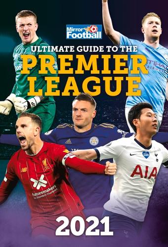 Ultimate Guide to the Premier League (Annual 2021)
