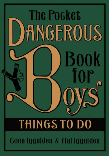 The Pocket Dangerous Book for Boys: Things to Do