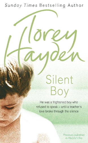 Silent Boy: He was a frightened boy who refused to speak - until a teachers love broke through the silence