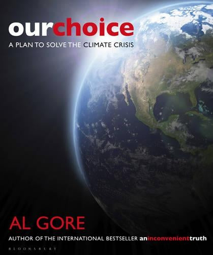 Our Choice A Plan to Solve the Climate Crisis by Gore, Al ( Author ) ON Nov-03-2009, Paperback