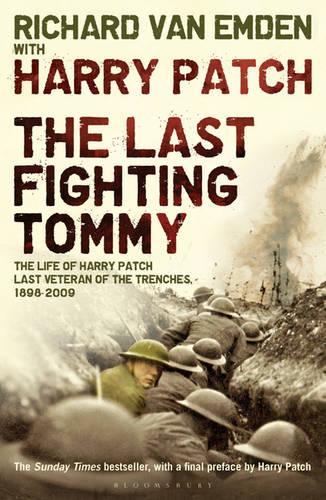 The Last Fighting Tommy: The Life of Harry Patch, The Oldest Surviving Veteran of the Trenches