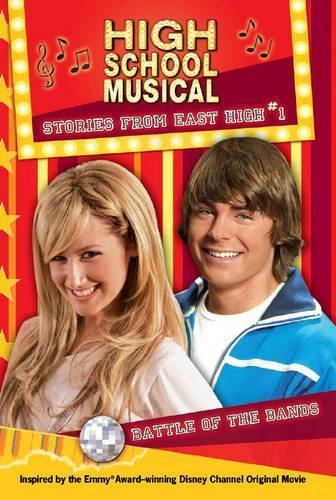 Disney "High School Musical": Battle of the Bands (Stories from East High: 1)