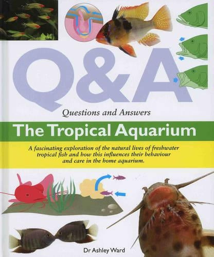 Questions and Answers: The Tropical Aquarium (Questions & Answers): Th ...