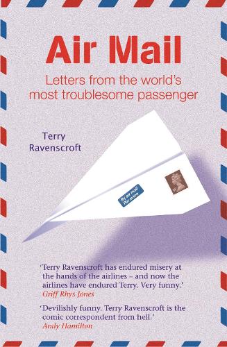 Air Mail: Letters From The Worlds Most Troublesome Passenger