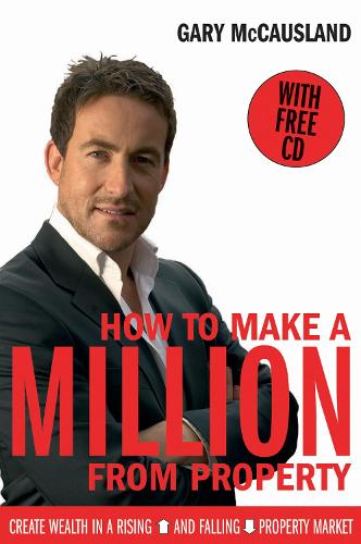 How to Make a Million From Property (Book & CD)