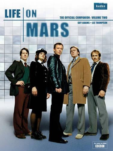 Life on Mars: The Official Companion, Vol. 2: Volume two