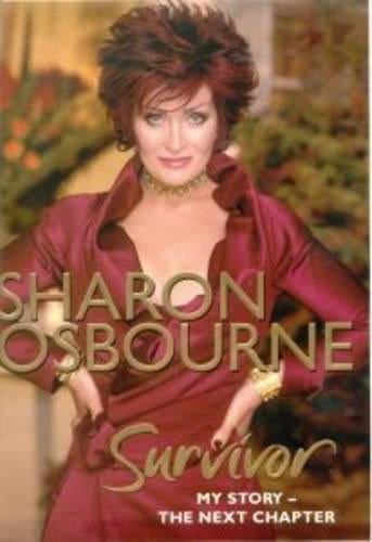 Sharon Osbourne Survivor: My Story - the Next Chapter