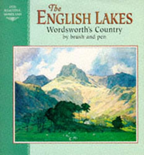 English Lakes: Wordsworths Country by Brush and Pen (Beautiful Homeland)