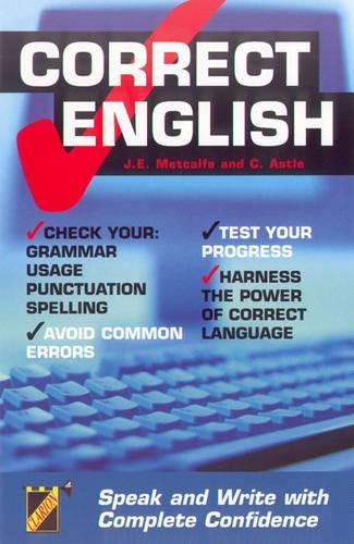 Correct English: Speak and Write with Complete Confidence